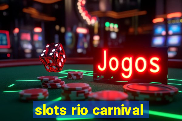 slots rio carnival