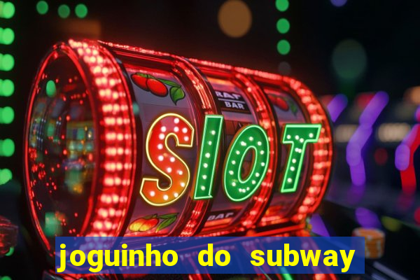 joguinho do subway surf que ganha dinheiro de verdade