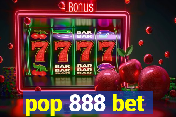 pop 888 bet