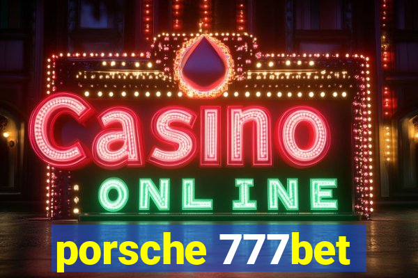 porsche 777bet