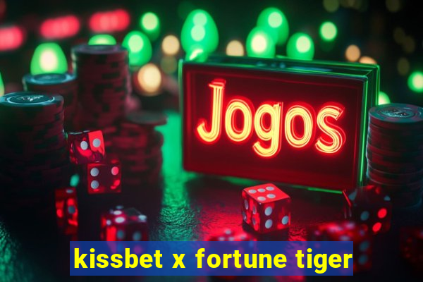 kissbet x fortune tiger