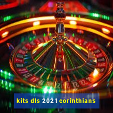 kits dls 2021 corinthians