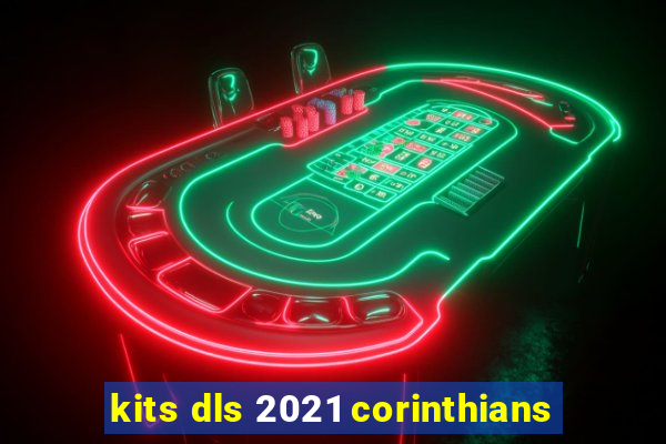 kits dls 2021 corinthians