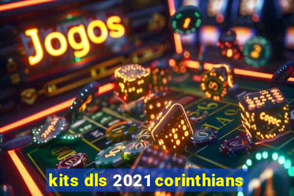 kits dls 2021 corinthians