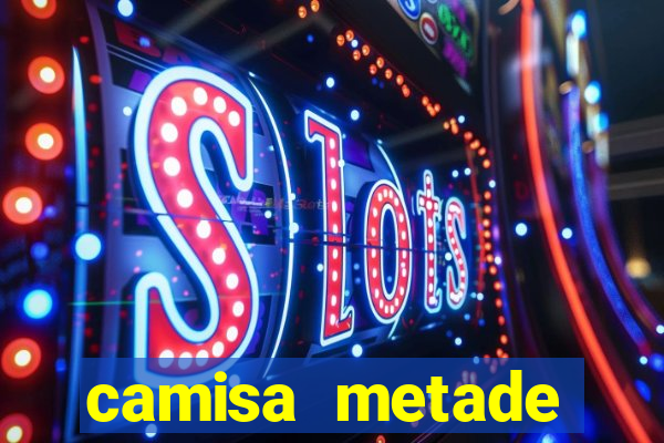 camisa metade cruzeiro metade atletico