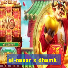 al-nassr x dhamk