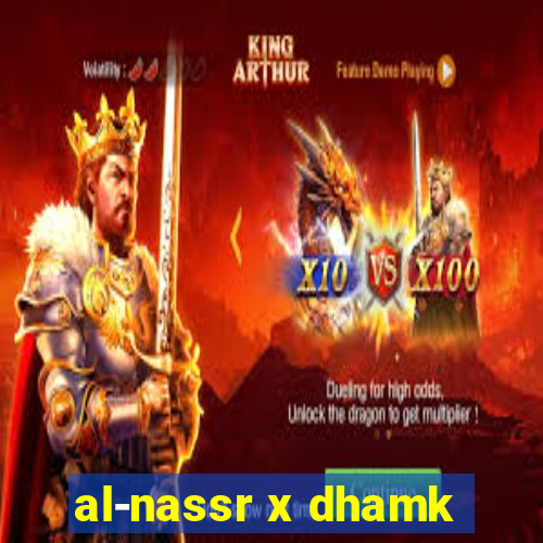 al-nassr x dhamk