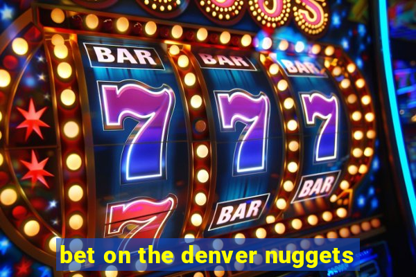 bet on the denver nuggets