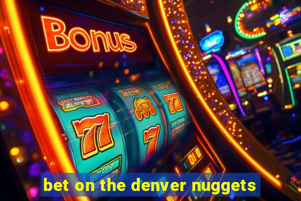 bet on the denver nuggets
