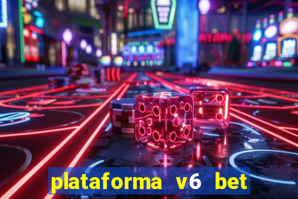 plataforma v6 bet paga mesmo