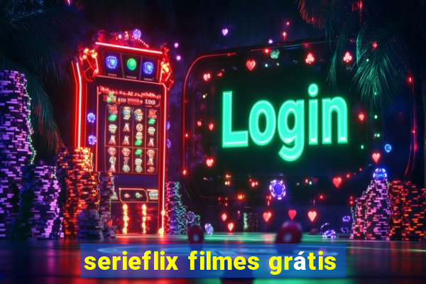 serieflix filmes grátis