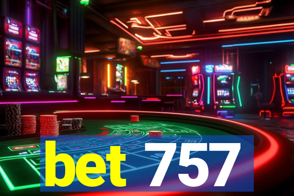 bet 757