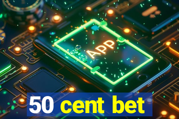 50 cent bet