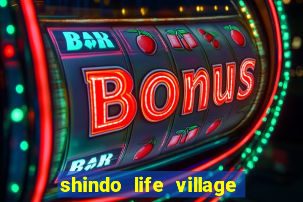 shindo life village blaze private server codes