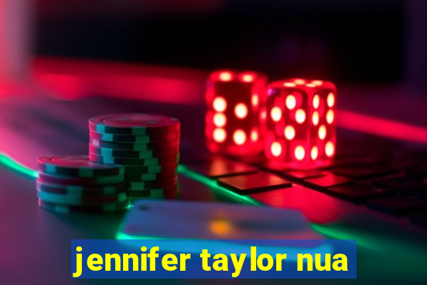 jennifer taylor nua