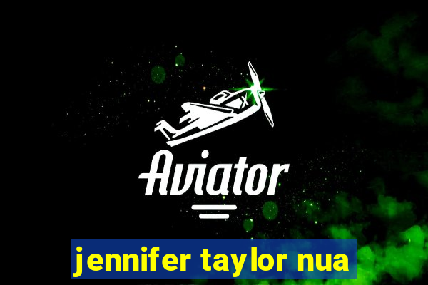 jennifer taylor nua