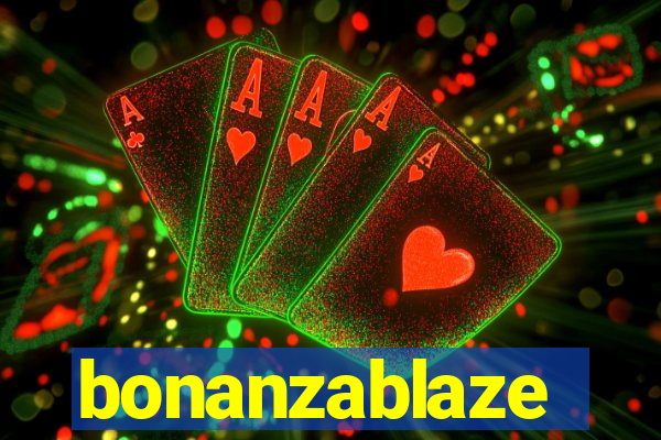 bonanzablaze
