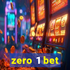 zero 1 bet