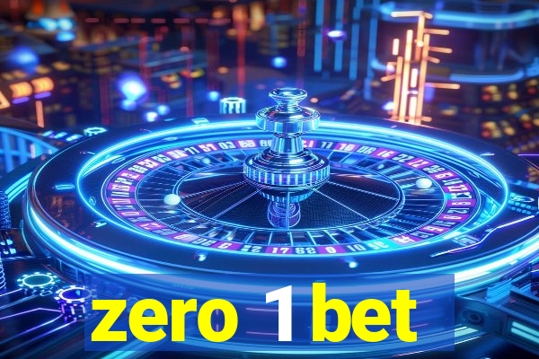 zero 1 bet