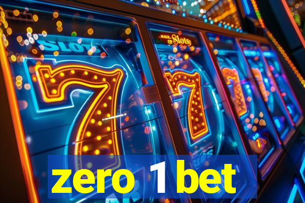 zero 1 bet