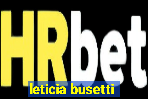 leticia busetti