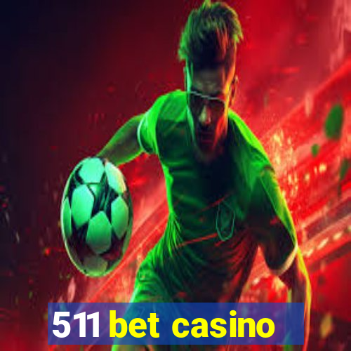 511 bet casino