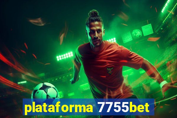 plataforma 7755bet