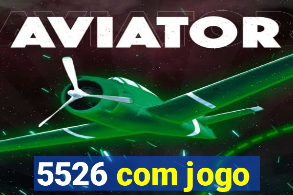 5526 com jogo