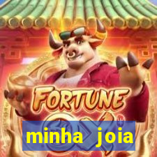 minha joia significado minha joia giria