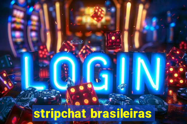 stripchat brasileiras