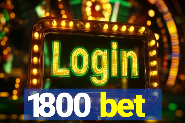 1800 bet