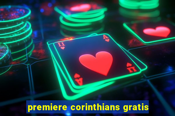 premiere corinthians gratis
