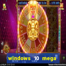 windows 10 mega lite download