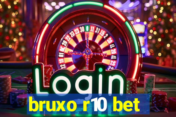 bruxo r10 bet
