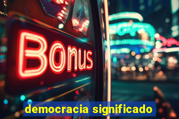 democracia significado