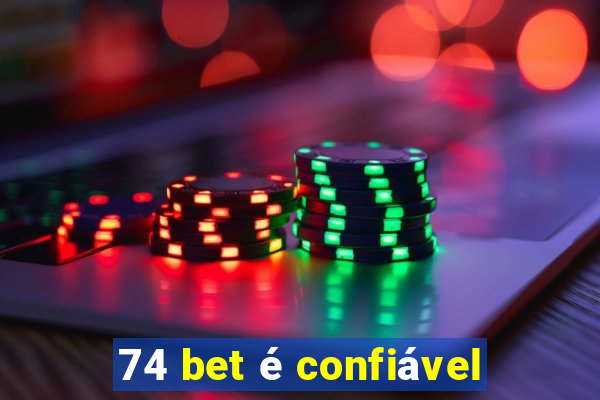 74 bet é confiável