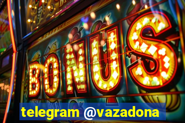 telegram @vazadona