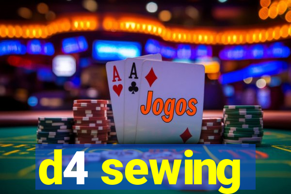 d4 sewing