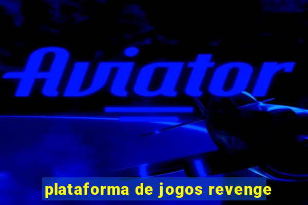 plataforma de jogos revenge