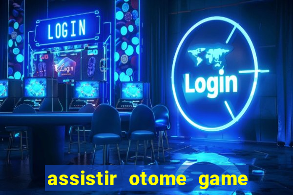 assistir otome game sekai dublado