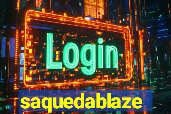 saquedablaze
