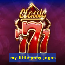 my little pony jogos