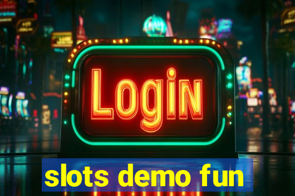 slots demo fun