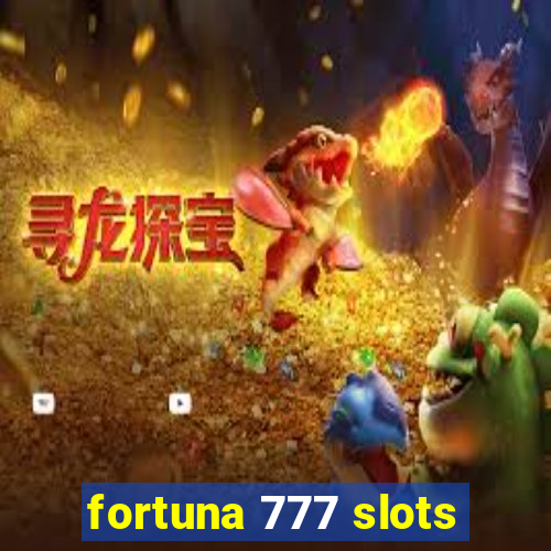 fortuna 777 slots