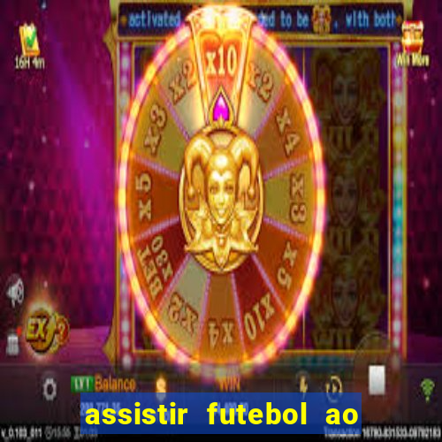 assistir futebol ao vivo multi multicanal