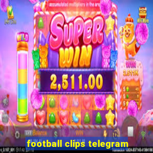 football clips telegram