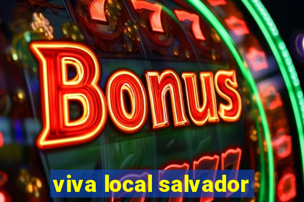 viva local salvador