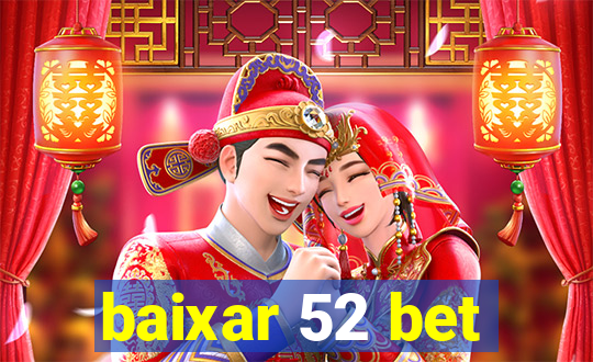 baixar 52 bet