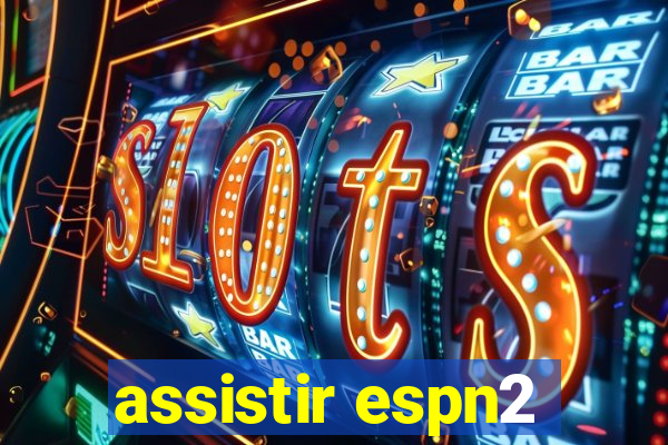 assistir espn2