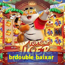 brdouble baixar